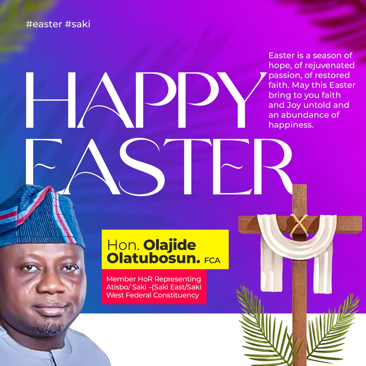 Easter 2022 : Hon. Olajide Olatubosun calls for love and sacrifice at Easter.