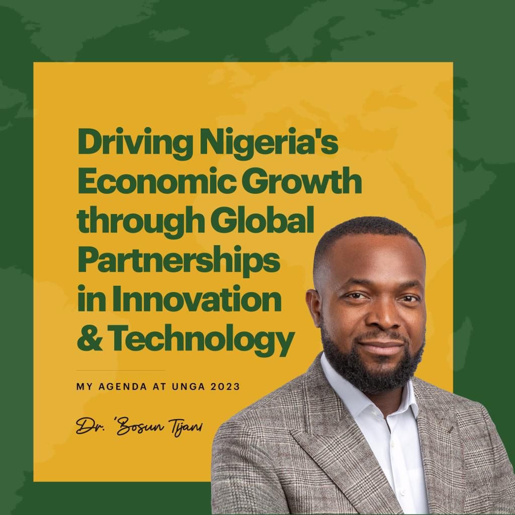 Driving Nigeria’s Economic Growth through Global Partnerships in Innovation & Technology – My Agenda at UNGA 2023 | Bosun Tijani , Minister of Communications, Innovation and Digital Economy